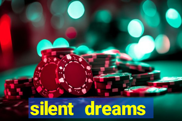 silent dreams reclame aqui